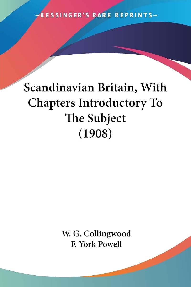 Scandinavian Britain, With Chapters Introductory To The Subject (1908)