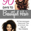 90 Days to Beautiful Hair: 50 Dermatologist-Approved Tips to Un 'lock' The Hair of Your Dreams