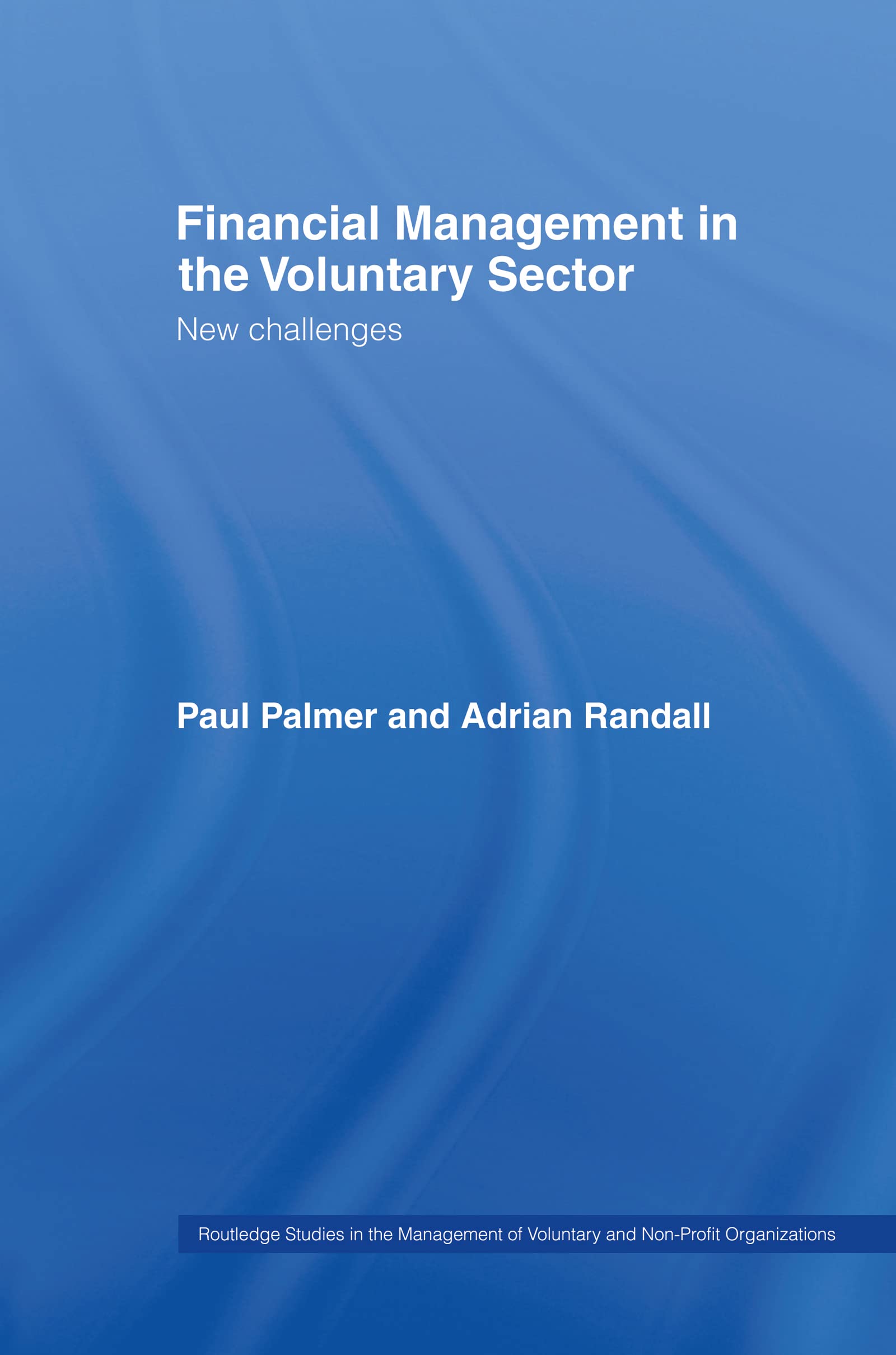 Financial Management in the Voluntary Sector: New Challenges