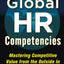 Global HR Competencies: Mastering Competitive Value from the Outside-In