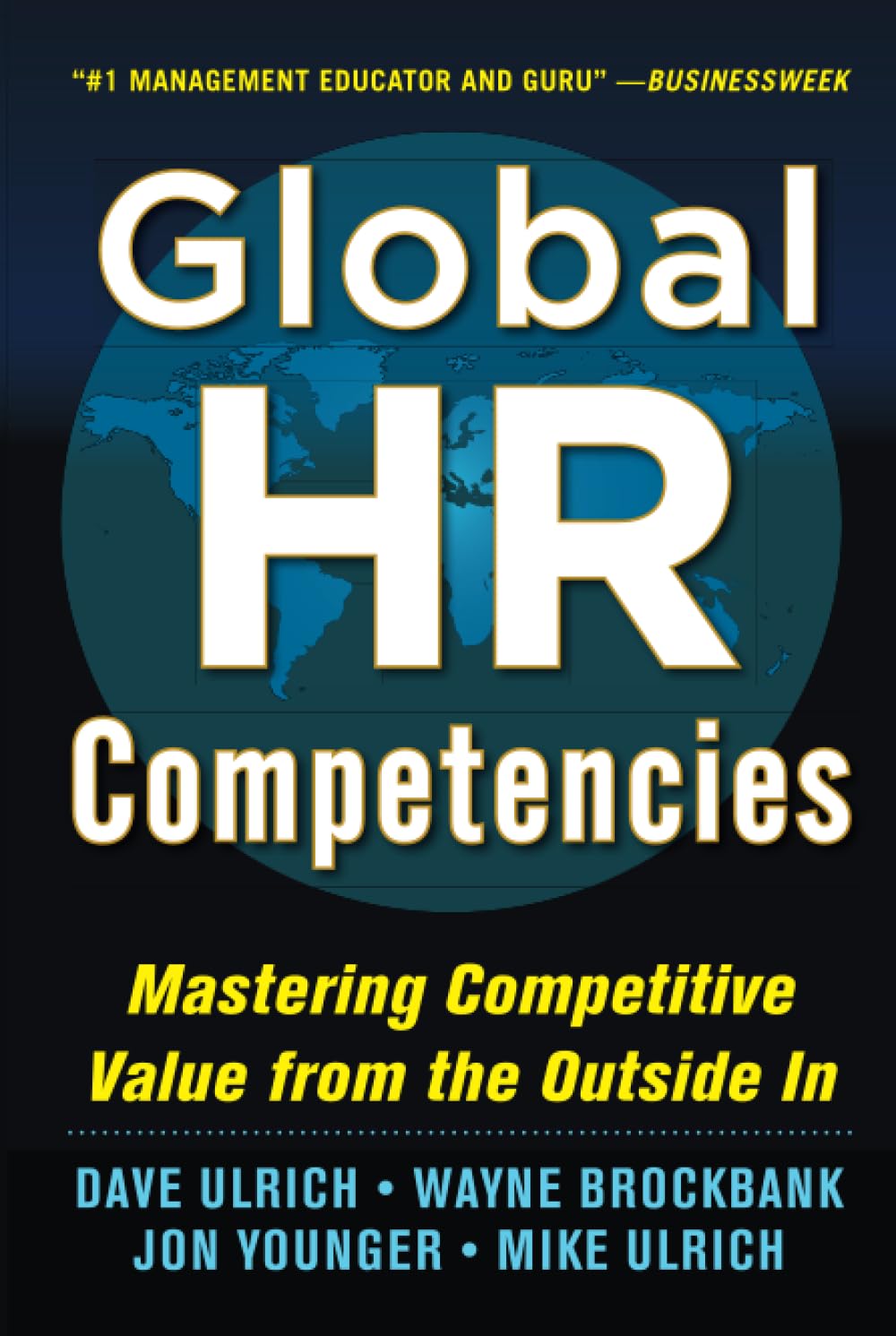 Global HR Competencies: Mastering Competitive Value from the Outside-In
