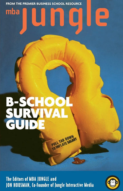 The MBA Jungle B-School Survival Guide