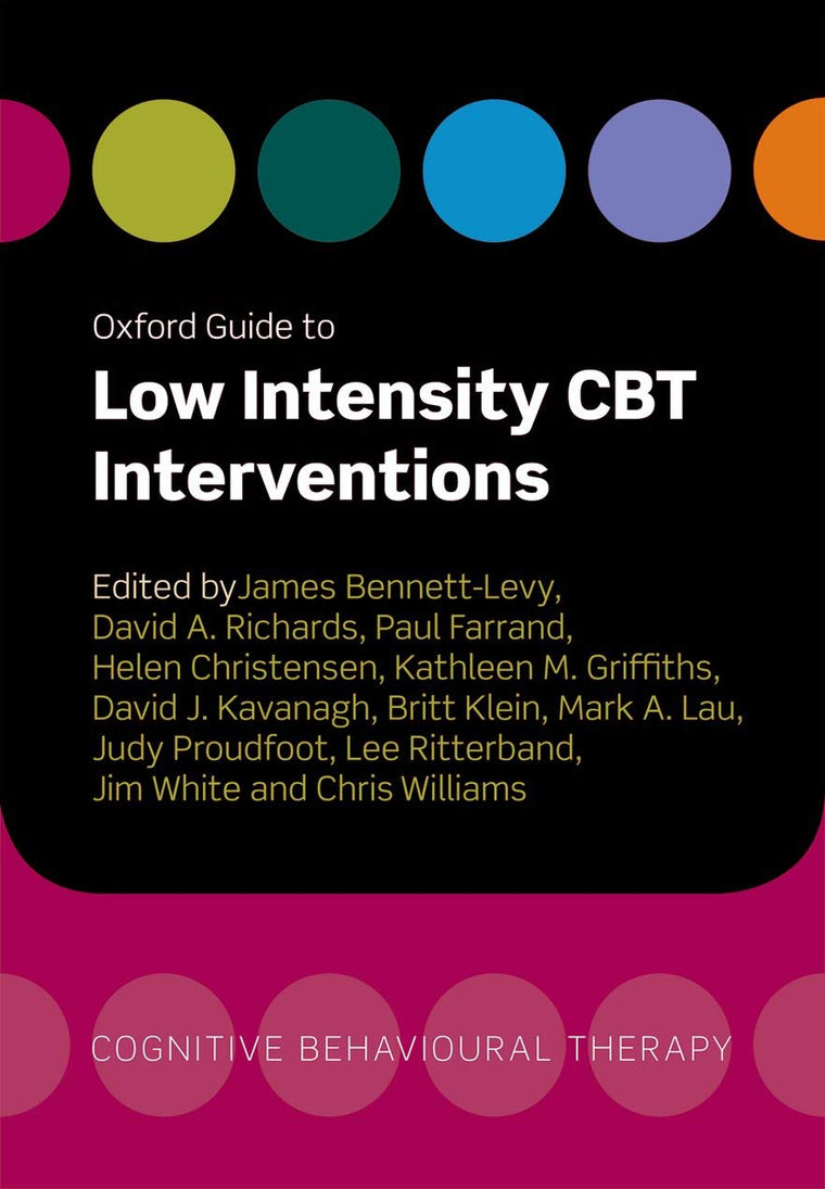 Oxford Guide to Low Intensity CBT Interventions (Oxford Guides to Cognitive Behavioural Therapy)