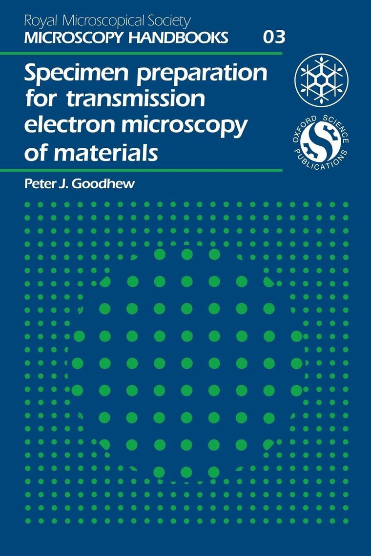 Specimen Preparation for Transmission Electron Microscopy of Materials (Royal Microscopical Society Microscopy Handbooks)