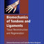 Biomechanics of Tendons and Ligaments: Tissue Reconstruction and Regeneration