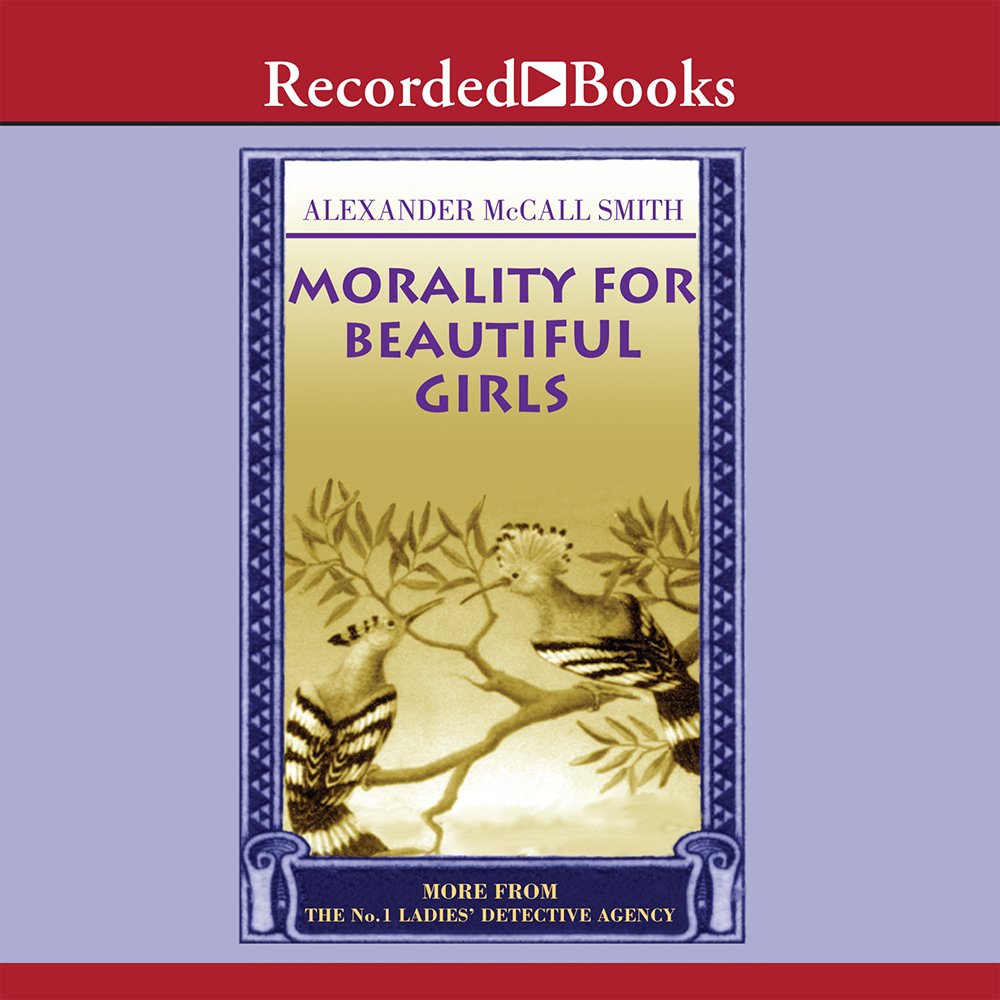Morality for Beautiful Girls: More from The No. 1 Ladies' De