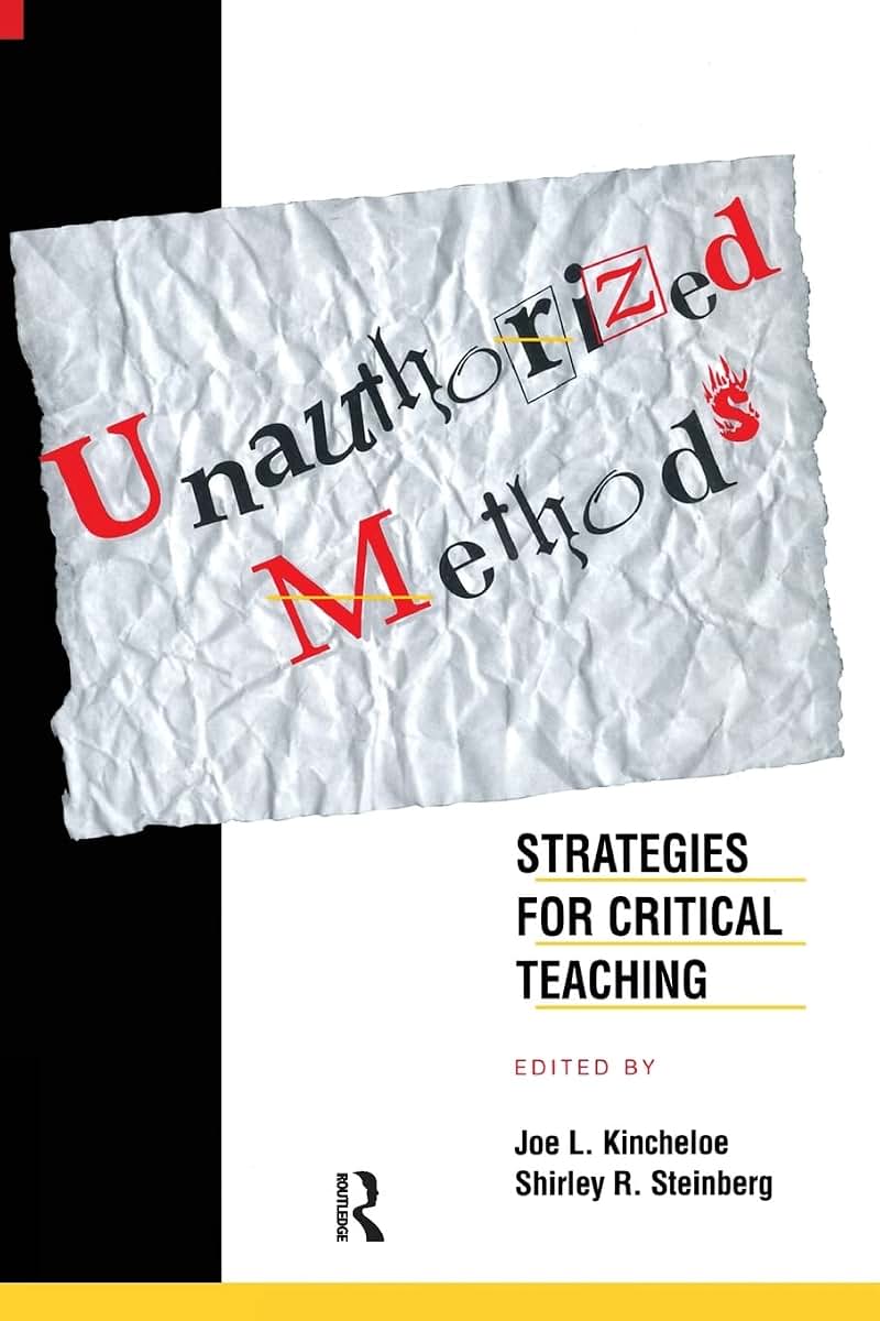 Unauthorized Methods (Transforming Teaching)