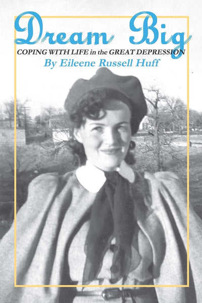 Dream Big: Coping With Life in the Great Depression
