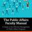 The Public Affairs Faculty Manual: A Guide to the Effective Management of Public Affairs Programs (Routledge Public Affairs Education)