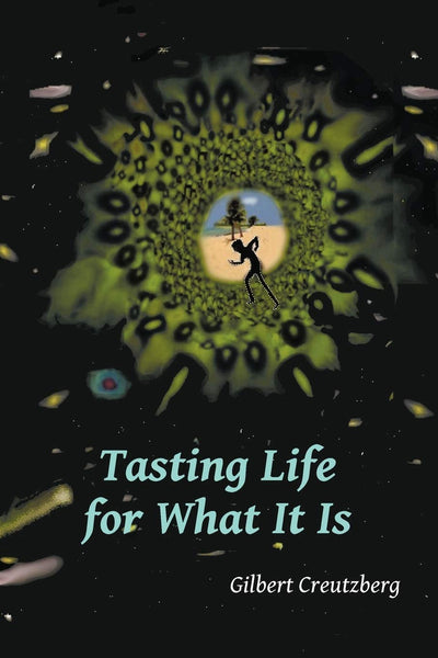 Tasting Life for What It Is: A Collection of Short Stories and a Stage Play