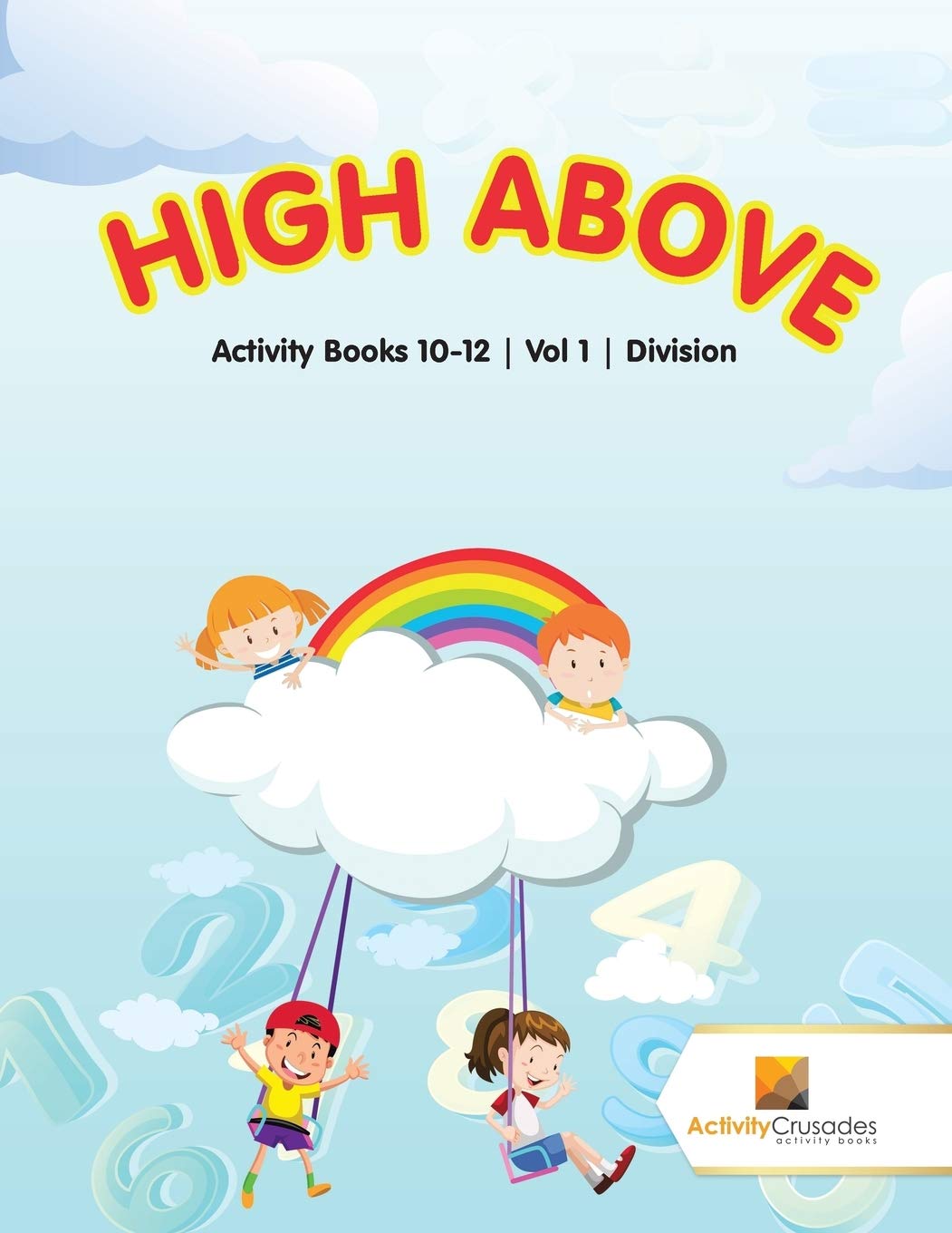 High Above : Activity Books 10-12  Vol -1  Division