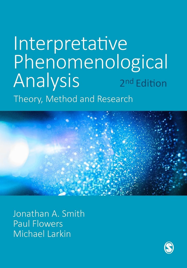 Interpretative Phenomenological Analysis: Theory, Method and Research