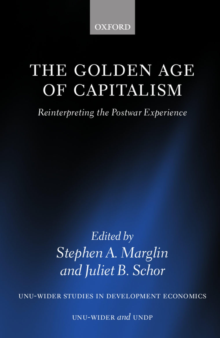 The Golden Age of Capitalism: Reinterpreting the Postwar Experience (WIDER Studies in Development Economics)