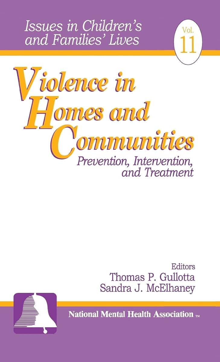 Violence in Homes and Communities: Prevention, Intervention, and Treatment (Issues in Children's and Families' Lives)