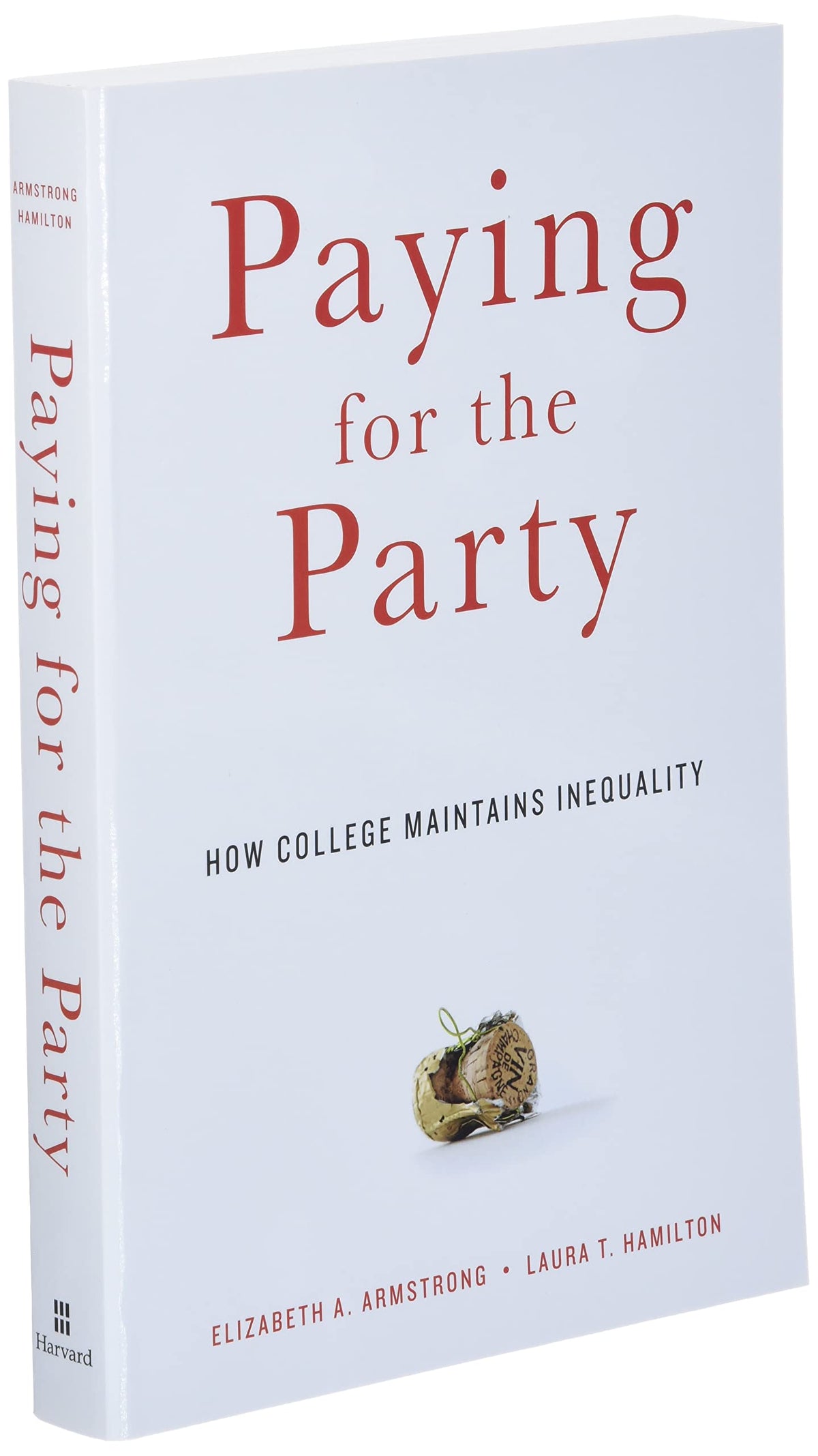 Paying for the Party: How College Maintains Inequality