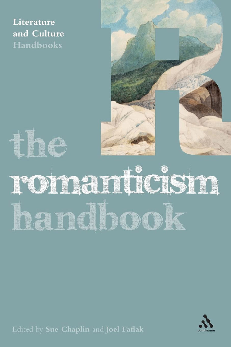 The Romanticism Handbook (Literature and Culture Handbooks)