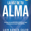 La Voz de tu Alma (SAGA LA VOZ DE TU ALMA) (Spanish Edition)