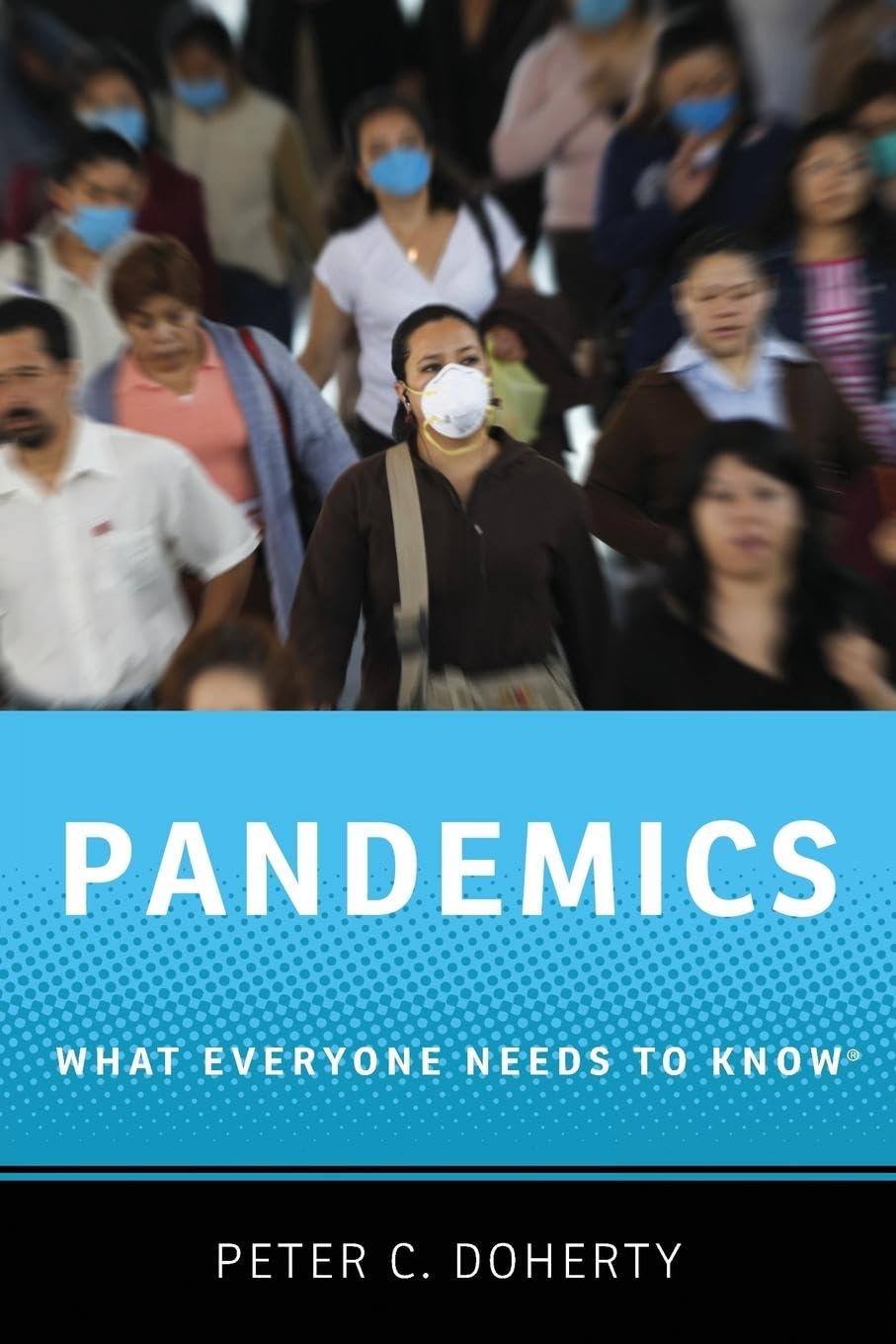 Pandemics: What Everyone Needs to Know