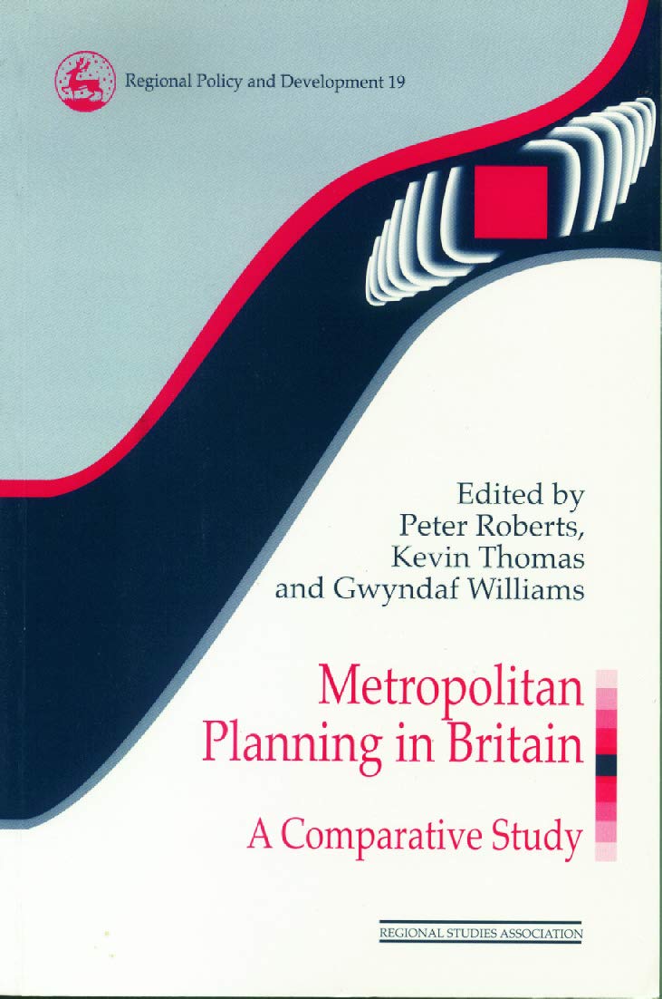Metropolitan Planning in Britain: A Comparative Study (Regions and Cities)