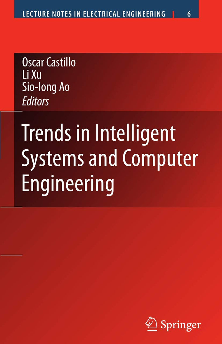 Trends in Intelligent Systems and Computer Engineering (Lecture Notes in Electrical Engineering, 6)