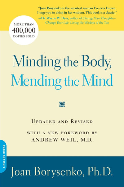 Minding The Body, Mending The Mind by Borysenko, Joan