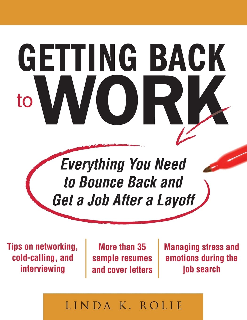Getting Back to Work: Everything You Need to Bounce Back and Get a Job After a Layoff