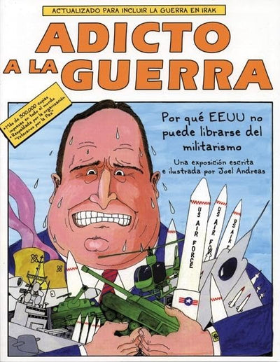 Adicto a la guerra : por que EEUU no puede librarse del militarismo (Spanish Edition)