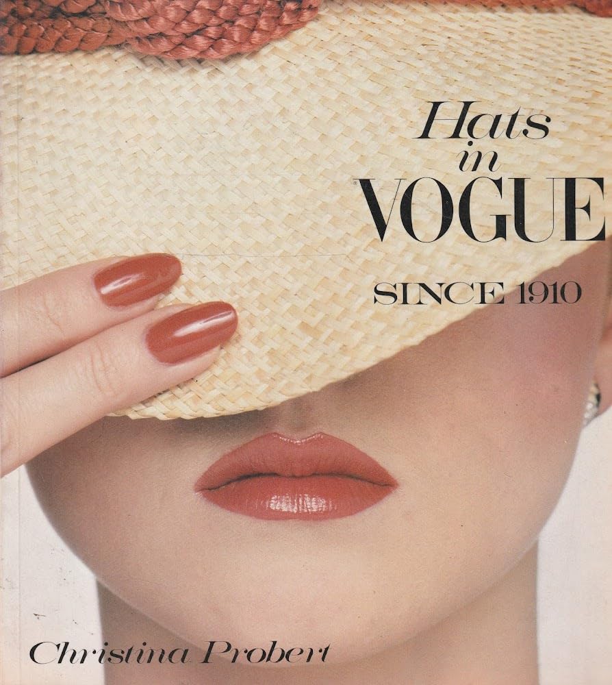 Hats in Vogue Since 1910