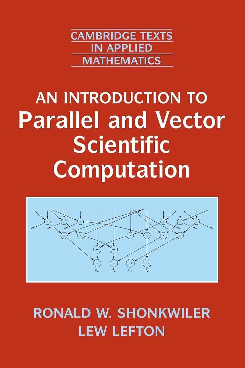 An Introduction to Parallel and Vector Scientific Computation (Cambridge Texts in Applied Mathematics, Series Number 41)