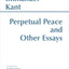 Perpetual Peace and Other Essays (Hackett Classics)