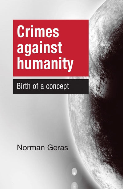 Crimes Against Humanity: Birth of a concept