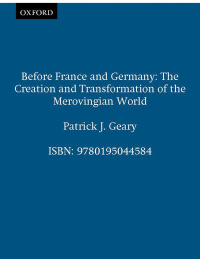 Before France and Germany: The Creation and Transformation o