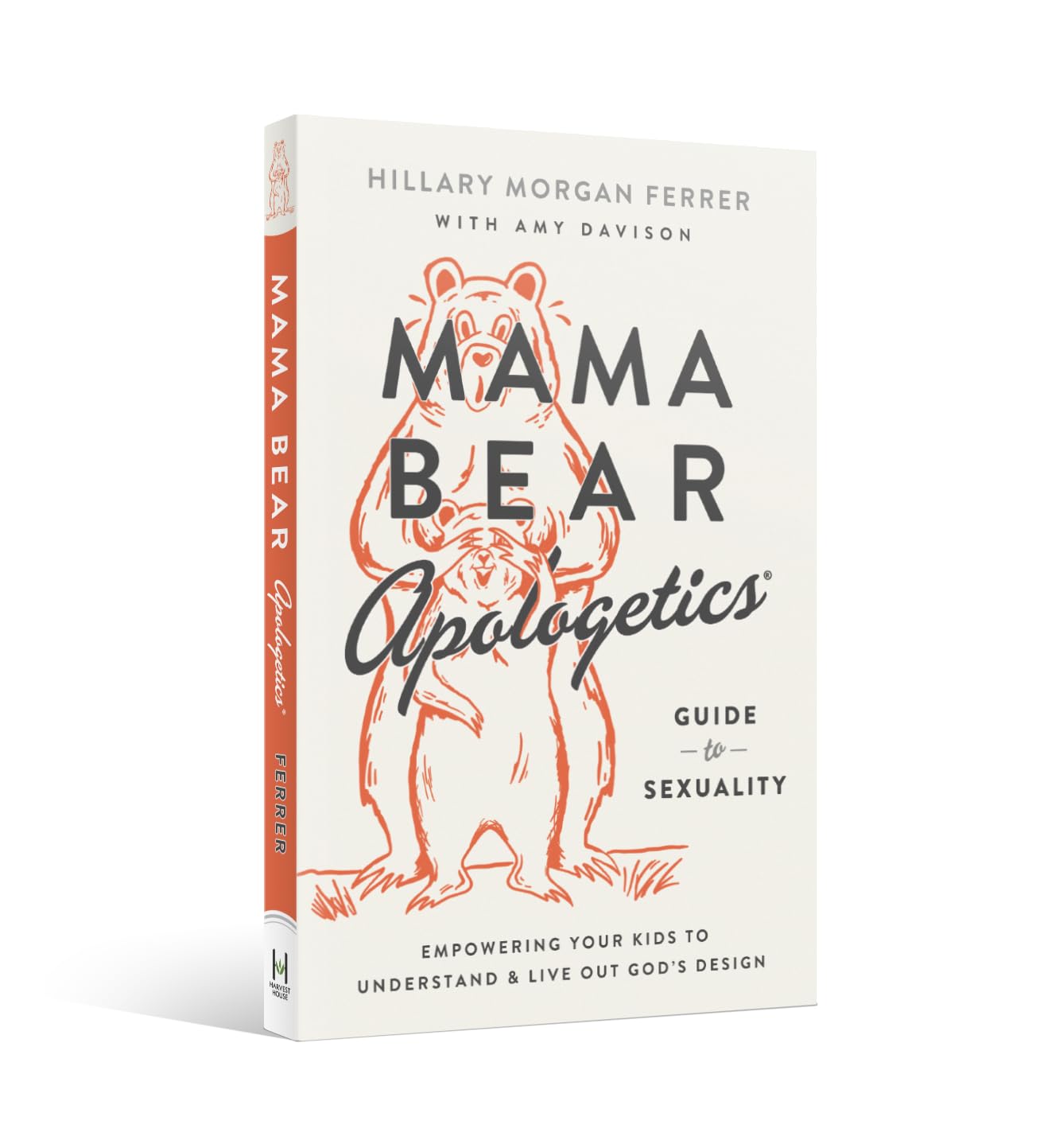 Mama Bear Apologetics Guide to Sexuality: Empowering Your Kids to Understand and Live Out Gods Design