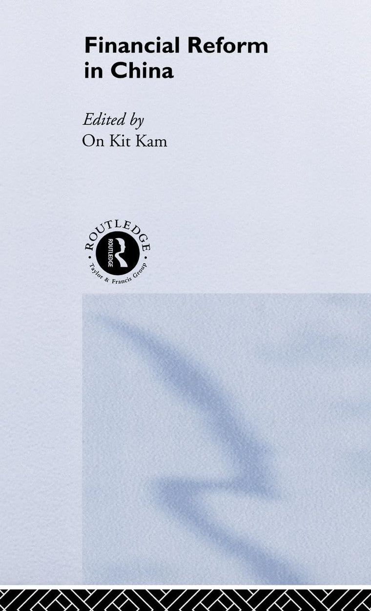 Financial Reform in China (Routledge Studies in the Growth Economies of Asia)