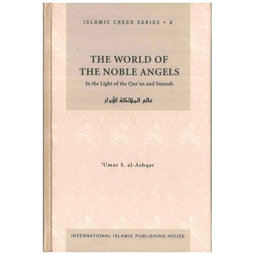 The World of the Noble Angels (Islamic Creed Series, Vol. 2)