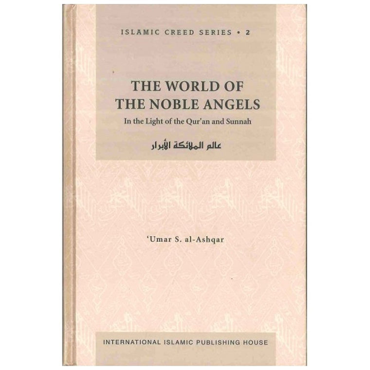 The World of the Noble Angels (Islamic Creed Series, Vol. 2)