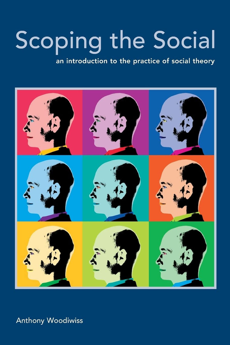 Scoping the Social: An Introduction to the Practice of Social Theory