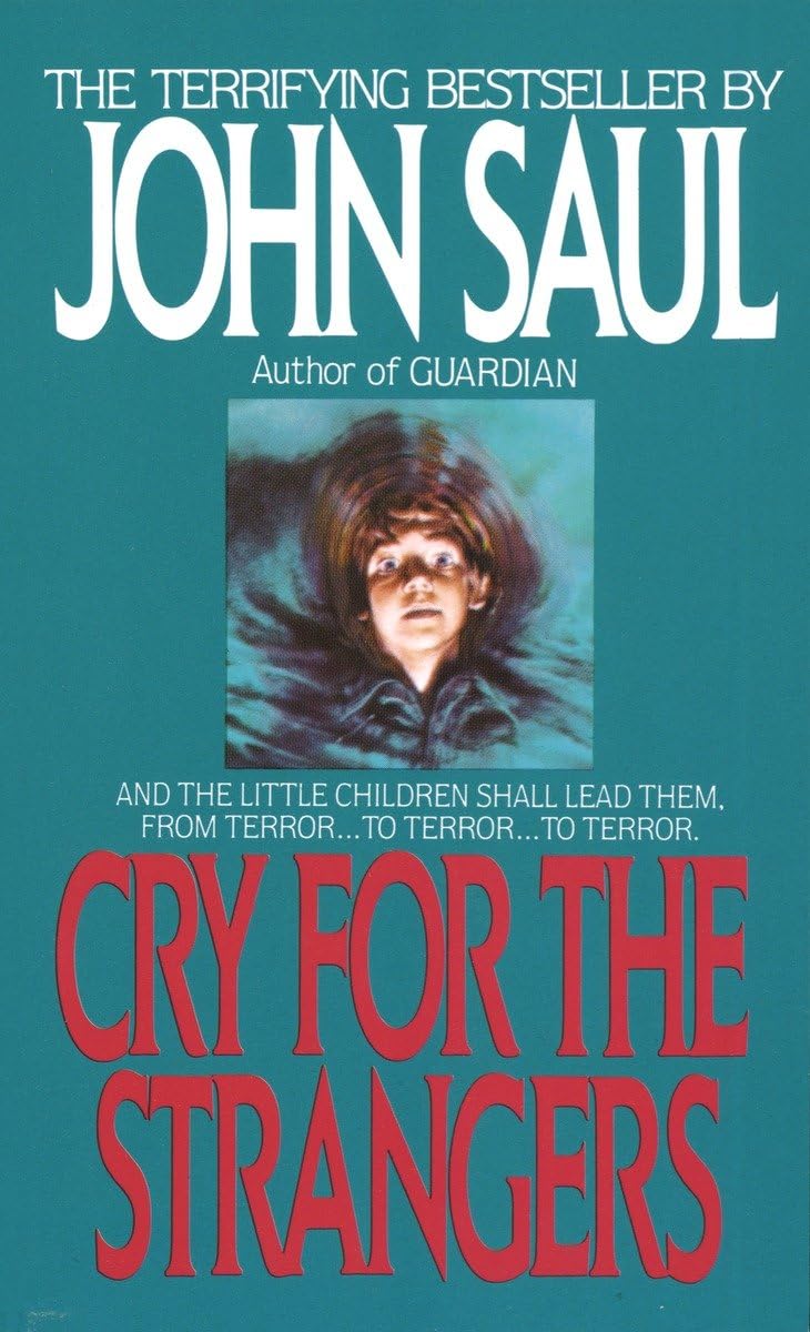 Cry for the Strangers: A Novel by Saul, John
