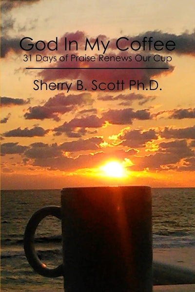 God In My Coffee: 31 Days of Praise Renews Our Cup