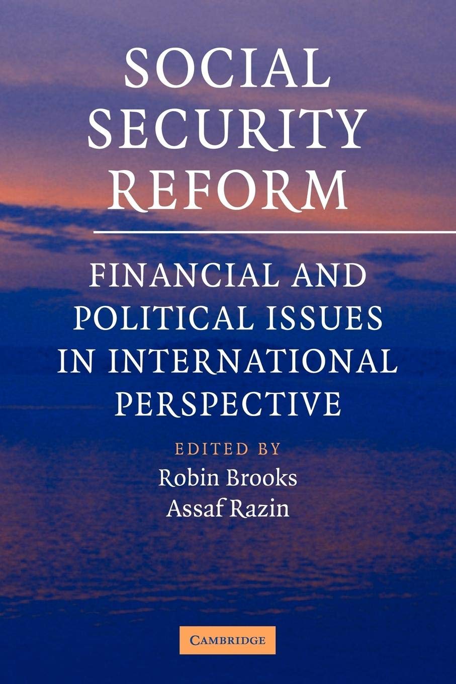 Social Security Reform: Financial and Political Issues in International Perspective