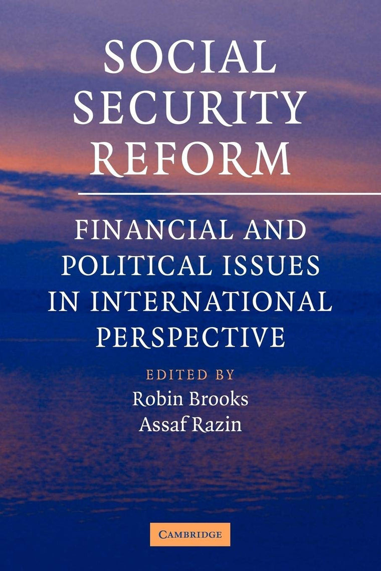 Social Security Reform: Financial and Political Issues in International Perspective