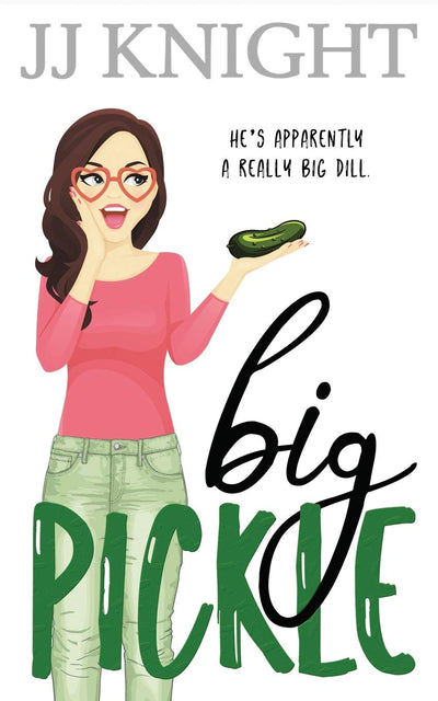Big Pickle: A Secret Boss Romantic Comedy (The Pickle Family)