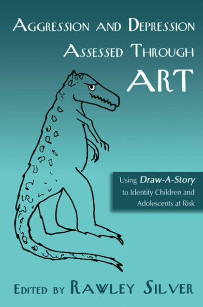 Aggression and Depression Assessed Through Art: Using Draw-A-Story to Identify Children and Adolescents at Risk