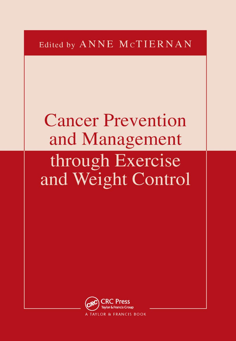 Cancer Prevention and Management through Exercise and Weight Control (Nutrition and Disease Prevention)