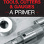 Gunsmith Tools, Cutters & Gauges: A Primer (Gunsmithing Student Handbook)