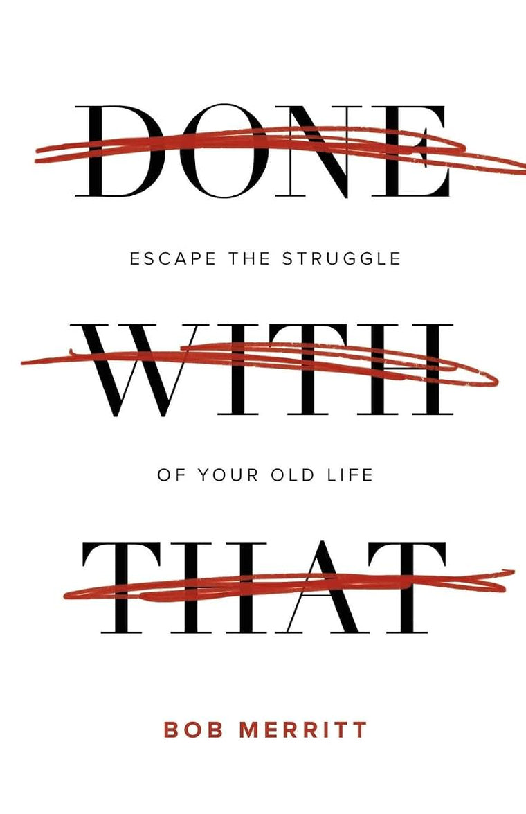 Done with That: Escape the Struggle of Your Old Life