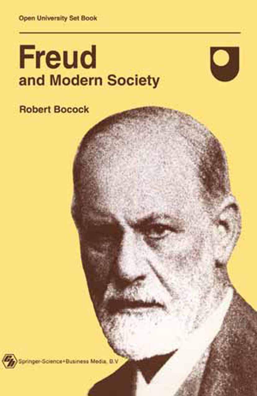 Freud and Modern Society: An outline and analysis of Freuds sociology (Open University Set Book)