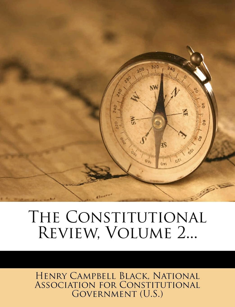 The Constitutional Review, Volume 2...