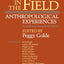 Women in the Field: Anthropological Experiences