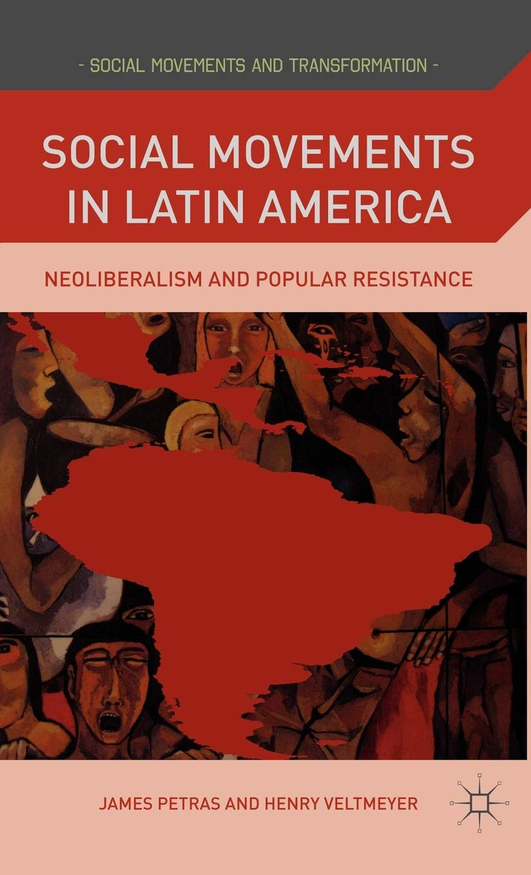 Social Movements in Latin America: Neoliberalism and Popular Resistance (Social Movements and Transformation)